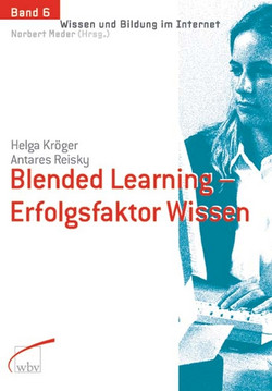 Blended Learning- Erfolgsfaktor Wissen Blended Learning- Erfolgsfaktor Wissen